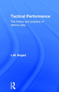 Tactical Performance: Serious Play and Social Movements Tactical Performance: Serious Play and Social Movements