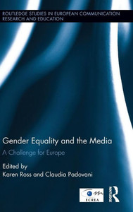 Gender Equality and the Media: A Challenge for Europe (Routledge Studies in European Communication Research and Education)