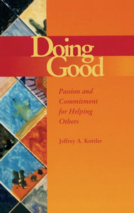 Doing Good: Passion and Commitment for Helping Others Doing Good: Passion and Commitment for Helping Others
