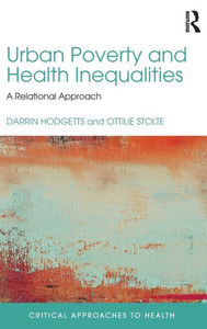 Urban Poverty and Health Inequalities: A Relational Approach (Critical Approaches to Health)