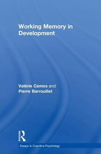 Working Memory in Development (Essays in Cognitive Psychology)