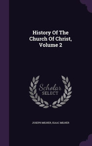 History Of The Church Of Christ, Volume 2 History Of The Church Of Christ, Volume 2