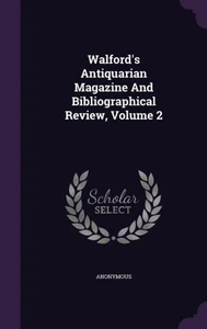 Walford's Antiquarian Magazine And Bibliographical Review, Volume 2