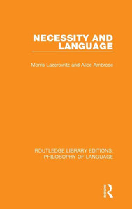 Necessity and Language (Routledge Library Editions: Philosophy of Language) Necessity and Language (Routledge Library Editions: Philosophy of Language)