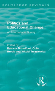 Politics and Educational Change: An International Survey (Routledge Revivals) Politics and Educational Change: An International Survey (Routledge Revivals)