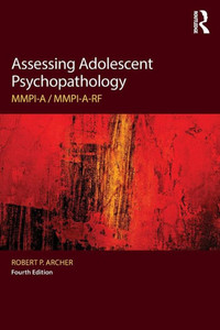 Assessing Adolescent Psychopathology: MMPI-A / MMPI-A-RF, Fourth Edition Assessing Adolescent Psychopathology: MMPI-A / MMPI-A-RF, Fourth Edition