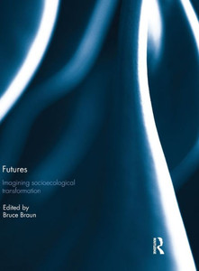 Futures: Imagining Socioecological Transformation Futures: Imagining Socioecological Transformation