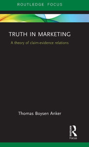 Truth in Marketing (Routledge Focus on Business and Management) Truth in Marketing (Routledge Focus on Business and Management)