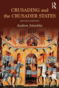 Crusading and the Crusader States (Recovering the Past) Crusading and the Crusader States (Recovering the Past)