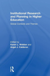 Institutional Research and Planning in Higher Education: Global Contexts and Themes Institutional Research and Planning in Higher Education: Global Contexts and Themes
