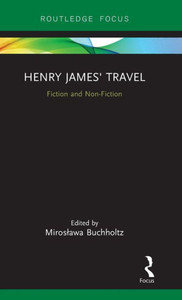 Henry James' Travel: Fiction and Non-Fiction Henry James' Travel: Fiction and Non-Fiction