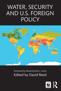 Water, Security and U.S. Foreign Policy Water, Security and U.S. Foreign Policy