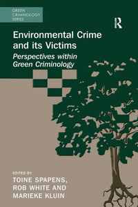 Environmental Crime and its Victims (Green Criminology) Environmental Crime and its Victims (Green Criminology)