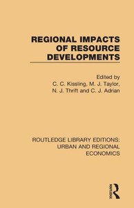 Regional Impacts of Resource Developments (Routledge Library Editions: Urban and Regional Economics) Regional Impacts of Resource Developments (Routledge Library Editions: Urban and Regional Economics)
