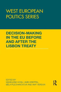Decision making in the EU before and after the Lisbon Treaty (West European Politics) Decision making in the EU before and after the Lisbon Treaty (West European Politics)