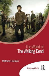 The World of The Walking Dead (Imaginary Worlds) The World of The Walking Dead (Imaginary Worlds)