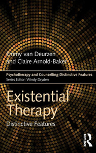 Existential Therapy: Distinctive Features (Psychotherapy and Counselling Distinctive Features) Existential Therapy: Distinctive Features (Psychotherapy and Counselling Distinctive Features)