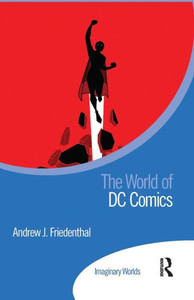 The World of DC Comics (Imaginary Worlds) The World of DC Comics (Imaginary Worlds)