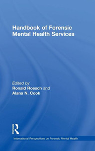Handbook of Forensic Mental Health Services (International Perspectives on Forensic Mental Health) Handbook of Forensic Mental Health Services (International Perspectives on Forensic Mental Health)