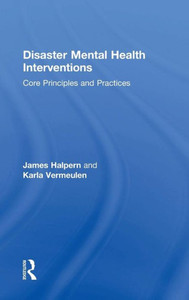 Disaster Mental Health Interventions: Core Principles and Practices