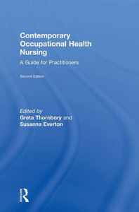Contemporary Occupational Health Nursing: A Guide for Practitioners Contemporary Occupational Health Nursing: A Guide for Practitioners