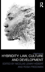 Hybridity: Law, Culture and Development (Law, Development and Globalization)