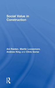 Social Value in Construction (Social Value in the Built Environment) Social Value in Construction (Social Value in the Built Environment)