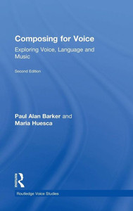 Composing for Voice: Exploring Voice, Language and Music (Routledge Voice Studies) Composing for Voice: Exploring Voice, Language and Music (Routledge Voice Studies)