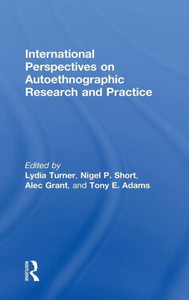 International Perspectives on Autoethnographic Research and Practice International Perspectives on Autoethnographic Research and Practice