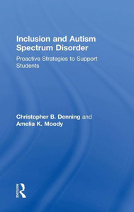 Inclusion and Autism Spectrum Disorder: Proactive Strategies to Support Students Inclusion and Autism Spectrum Disorder: Proactive Strategies to Support Students