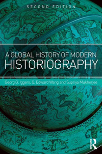A Global History of Modern Historiography A Global History of Modern Historiography