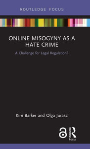 Online Misogyny as Hate Crime: A Challenge for Legal Regulation?