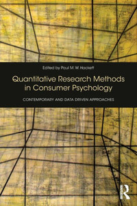 Quantitative Research Methods in Consumer Psychology: Contemporary and Data Driven Approaches Quantitative Research Methods in Consumer Psychology: Contemporary and Data Driven Approaches