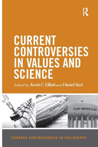 Current Controversies in Values and Science (Current Controversies in Philosophy)