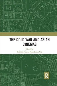 The Cold War and Asian Cinemas The Cold War and Asian Cinemas