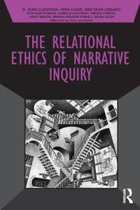 The Relational Ethics of Narrative Inquiry (Developing Qualitative Inquiry) The Relational Ethics of Narrative Inquiry (Developing Qualitative Inquiry)