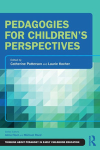 Pedagogies for Children's Perspectives (Thinking About Pedagogy in Early Childhood Education)