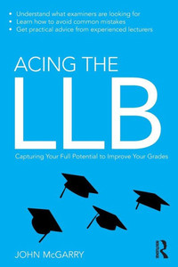 Acing the LLB: Capturing Your Full Potential to Improve Your Grades