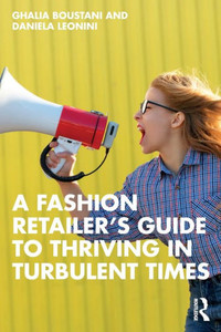 A Fashion RetailerÆs Guide to Thriving in Turbulent Times