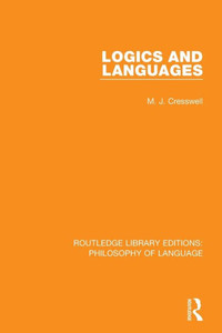 Logics and Languages (Routledge Library Editions: Philosophy of Language) Logics and Languages (Routledge Library Editions: Philosophy of Language)