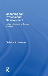 Coaching for Professional Development: Using literature to support success Coaching for Professional Development: Using literature to support success