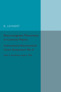 Electromagnetic Phenomena in Cosmical Physics Electromagnetic Phenomena in Cosmical Physics