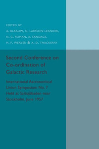 Second Conference on Co-ordination of Galactic Research: International Astronomical Union Symposium No.7 - Held at Saltsj÷baden Near Stockholm, June 1957