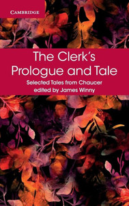 The Clerk's Prologue and Tale (Selected Tales from Chaucer) The Clerk's Prologue and Tale (Selected Tales from Chaucer)