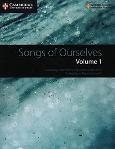 Songs of Ourselves: Volume 1: Cambridge Assessment International Education Anthology of Poetry in English (Cambridge International IGCSE)