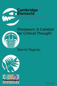 Dinosaurs: A Catalyst for Critical Thought (Elements of Paleontology)
