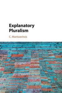 Explanatory Pluralism Explanatory Pluralism
