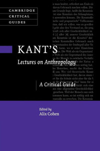 Kant's Lectures on Anthropology: A Critical Guide (Cambridge Critical Guides)