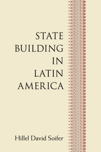 State Building in Latin America State Building in Latin America