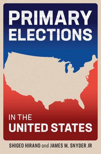 Primary Elections in the United States (Political Economy of Institutions and Decisions)